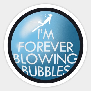 Snorkel Shirt Im Forever Blowing Bubbles Sticker